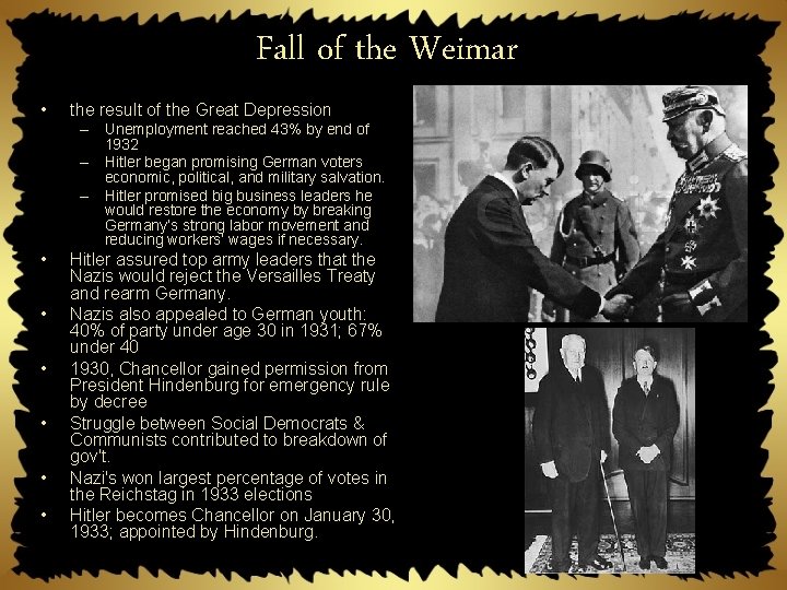 Fall of the Weimar • the result of the Great Depression – Unemployment reached