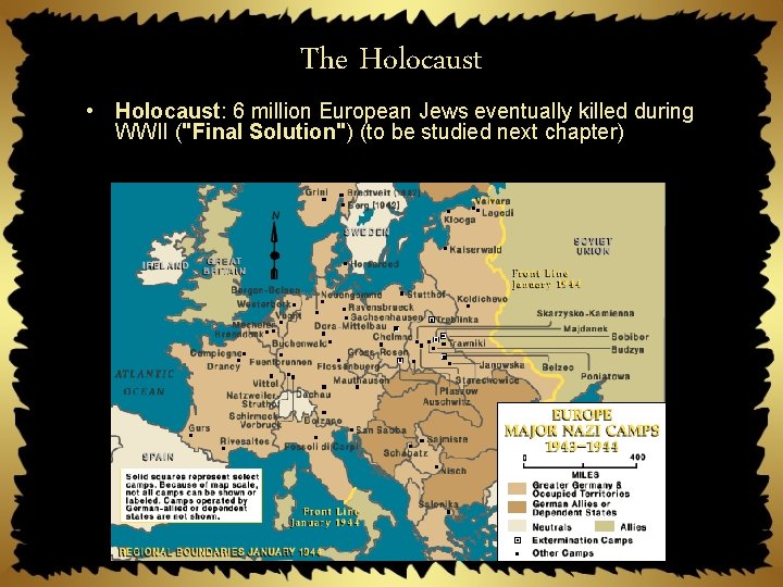 The Holocaust • Holocaust: 6 million European Jews eventually killed during WWII ("Final Solution")