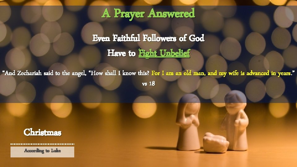 A Prayer Answered Even Faithful Followers of God Have to Fight Unbelief “And Zechariah
