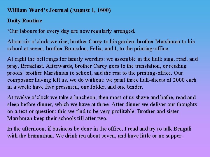 William Ward’s Journal (August 1, 1800) Daily Routine ‘Our labours for every day are