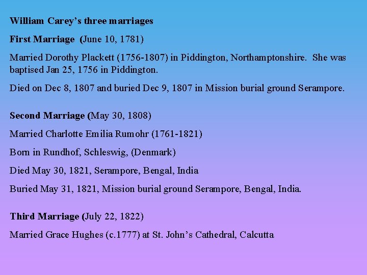 William Carey’s three marriages First Marriage (June 10, 1781) Married Dorothy Plackett (1756 -1807)