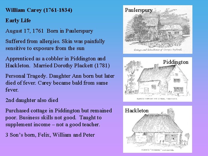 William Carey (1761 -1834) Paulerspury Early Life August 17, 1761 Born in Paulerspury Suffered