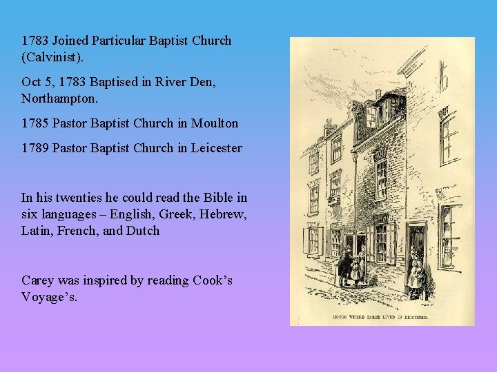 1783 Joined Particular Baptist Church (Calvinist). Oct 5, 1783 Baptised in River Den, Northampton.