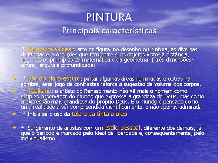 PINTURA Principais características • * Perspectiva linear: arte de figura, no desenho ou pintura, PINTURA Principais características • * Perspectiva linear: arte de figura, no desenho ou pintura,
