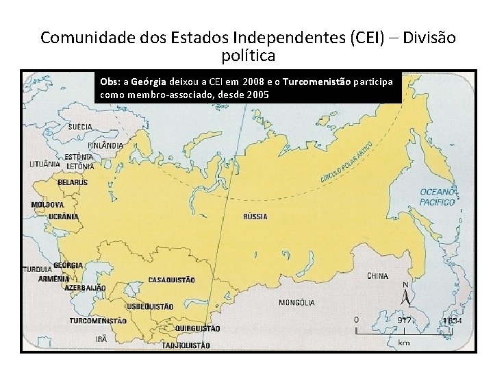 Comunidade dos Estados Independentes (CEI) – Divisão política Obs: a Geórgia deixou a CEI