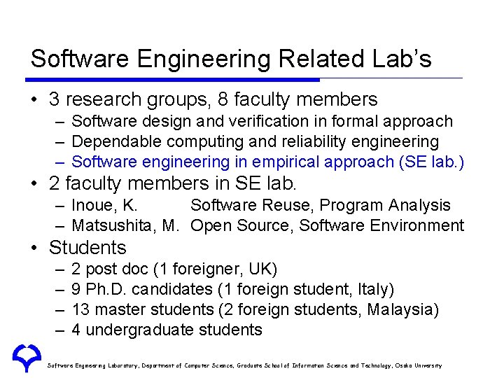 Software Engineering Related Lab’s • 3 research groups, 8 faculty members – Software design