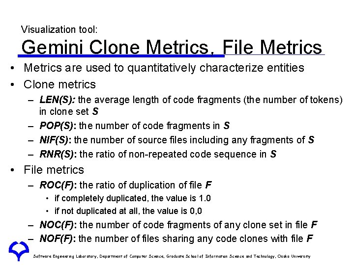 Visualization tool: Gemini Clone Metrics，File Metrics • Metrics are used to quantitatively characterize entities