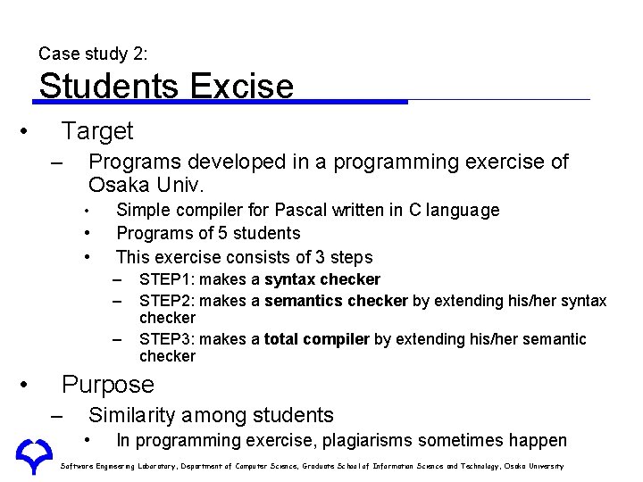 Case study 2: Students Excise • Target – Programs developed in a programming exercise