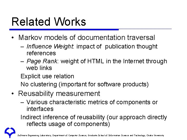 Related Works • Markov models of documentation traversal – Influence Weight: impact of publication Related Works • Markov models of documentation traversal – Influence Weight: impact of publication