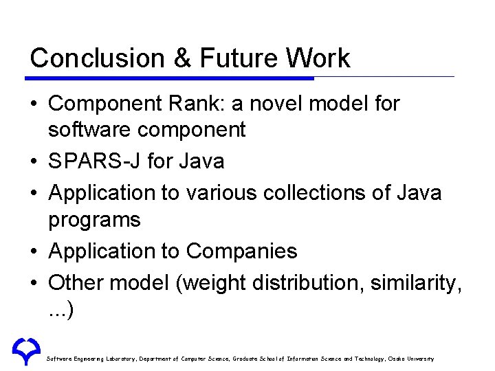 Conclusion & Future Work • Component Rank: a novel model for software component •