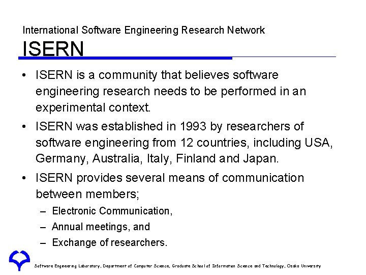 International Software Engineering Research Network ISERN • ISERN is a community that believes software International Software Engineering Research Network ISERN • ISERN is a community that believes software
