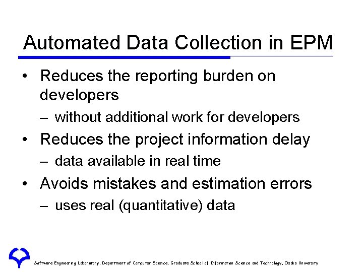 Automated Data Collection in EPM • Reduces the reporting burden on developers – without