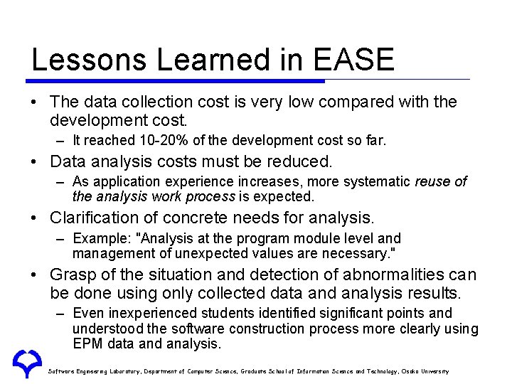 Lessons Learned in EASE • The data collection cost is very low compared with