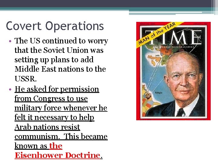 Covert Operations • The US continued to worry that the Soviet Union was setting