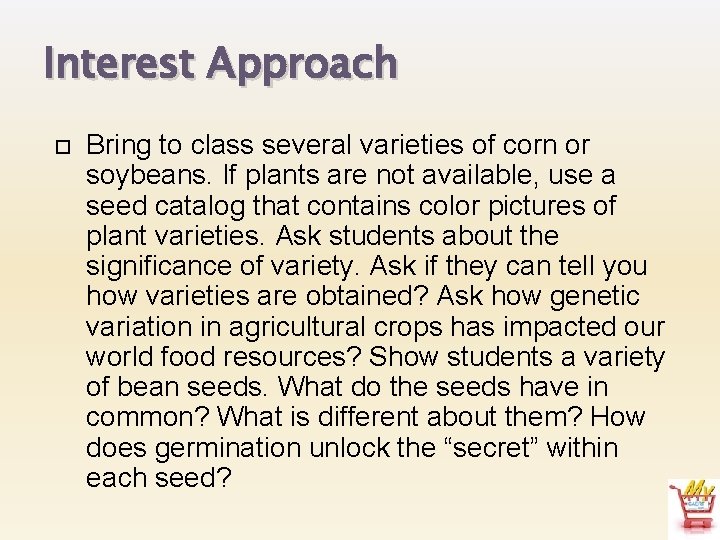 Interest Approach Bring to class several varieties of corn or soybeans. If plants are