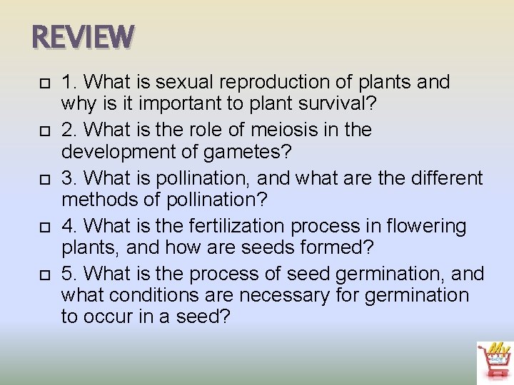REVIEW 1. What is sexual reproduction of plants and why is it important to