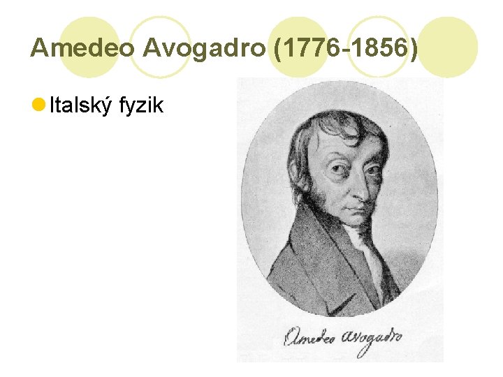 Amedeo Avogadro (1776 -1856) l Italský fyzik 