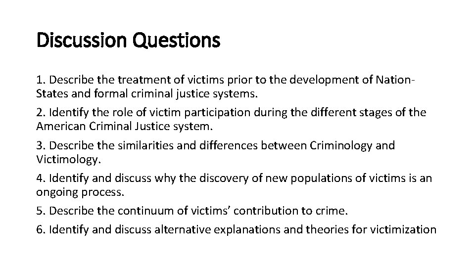 Discussion Questions 1. Describe the treatment of victims prior to the development of Nation.