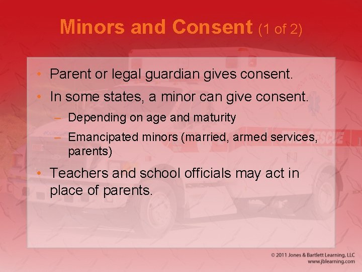 Minors and Consent (1 of 2) • Parent or legal guardian gives consent. • Minors and Consent (1 of 2) • Parent or legal guardian gives consent. •
