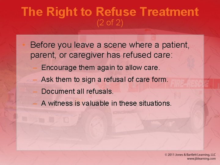 The Right to Refuse Treatment (2 of 2) • Before you leave a scene The Right to Refuse Treatment (2 of 2) • Before you leave a scene