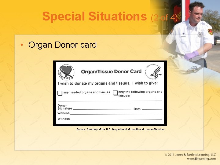Special Situations (2 of 4) • Organ Donor card Source: Courtesy of the U. Special Situations (2 of 4) • Organ Donor card Source: Courtesy of the U.