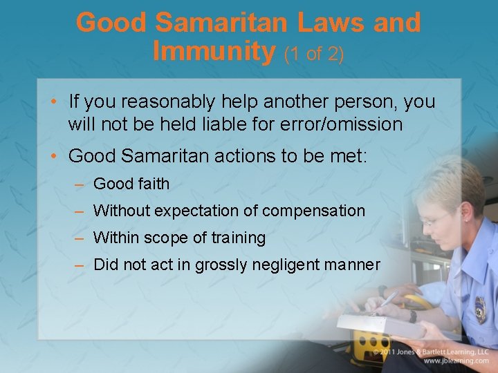Good Samaritan Laws and Immunity (1 of 2) • If you reasonably help another Good Samaritan Laws and Immunity (1 of 2) • If you reasonably help another