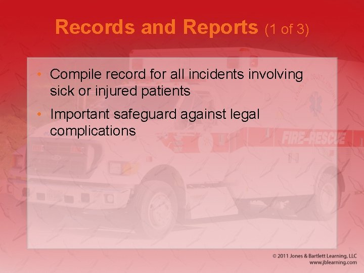 Records and Reports (1 of 3) • Compile record for all incidents involving sick Records and Reports (1 of 3) • Compile record for all incidents involving sick
