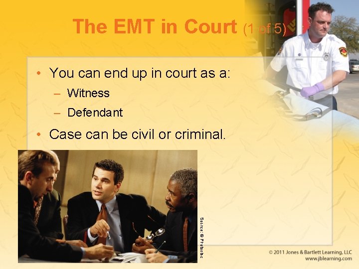 The EMT in Court (1 of 5) • You can end up in court The EMT in Court (1 of 5) • You can end up in court