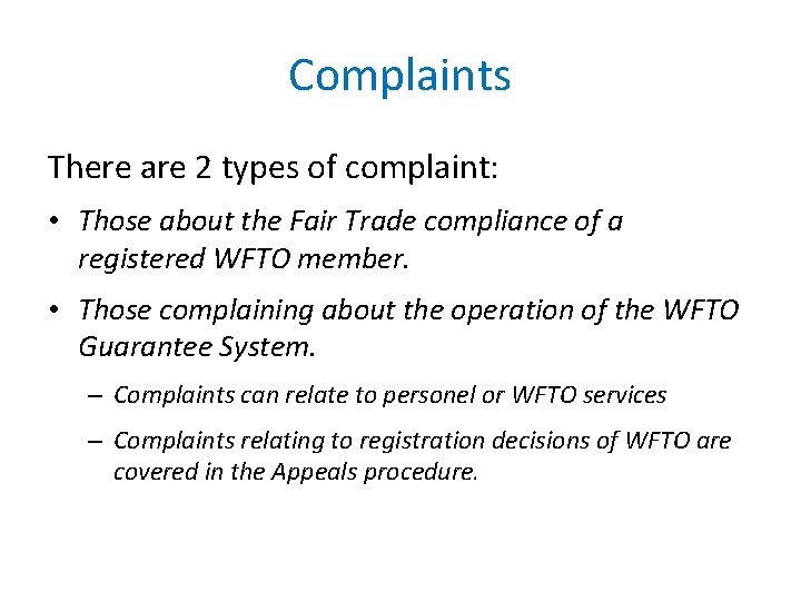 Complaints There are 2 types of complaint: • Those about the Fair Trade compliance