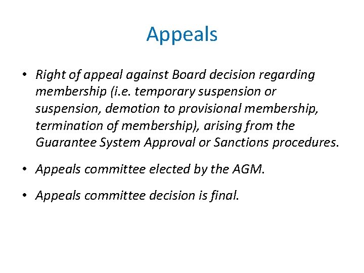 Appeals • Right of appeal against Board decision regarding membership (i. e. temporary suspension