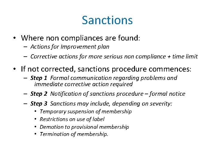 Sanctions • Where non compliances are found: – Actions for Improvement plan – Corrective