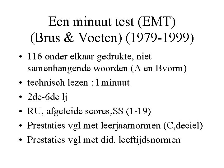 Een minuut test (EMT) (Brus & Voeten) (1979 -1999) • 116 onder elkaar gedrukte,