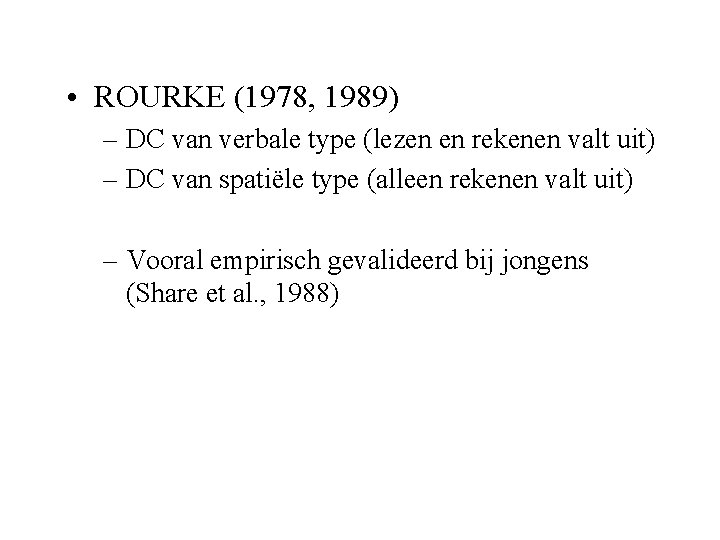  • ROURKE (1978, 1989) – DC van verbale type (lezen en rekenen valt