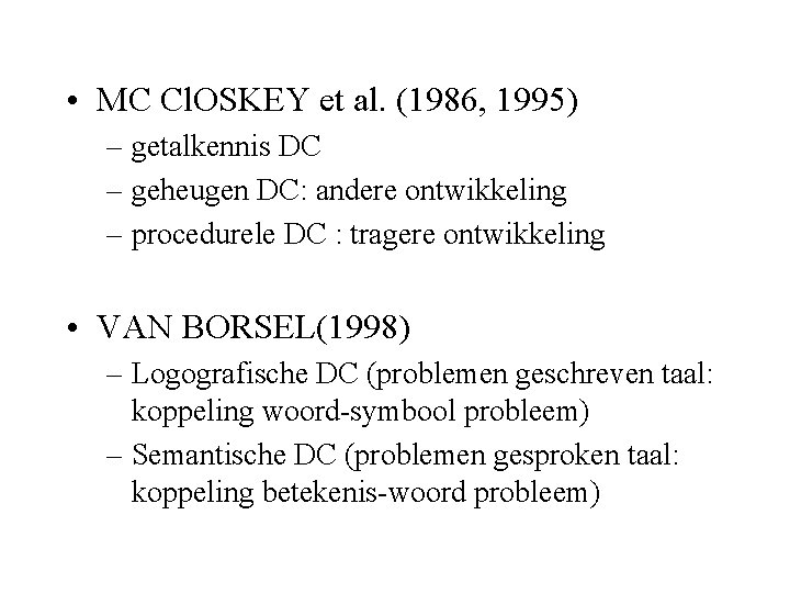  • MC Cl. OSKEY et al. (1986, 1995) – getalkennis DC – geheugen