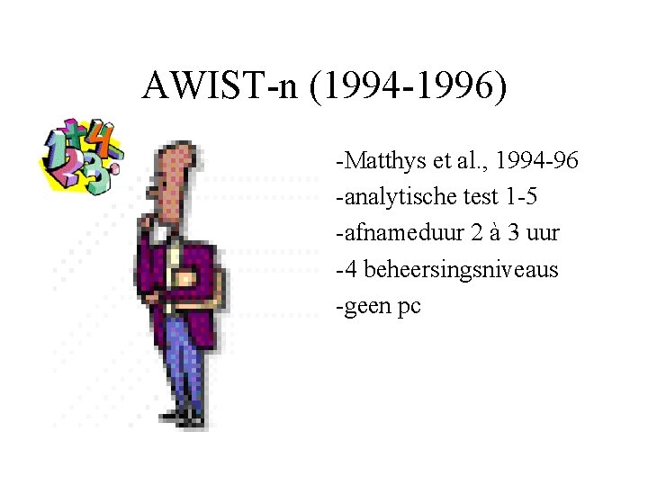 AWIST-n (1994 -1996) -Matthys et al. , 1994 -96 -analytische test 1 -5 -afnameduur