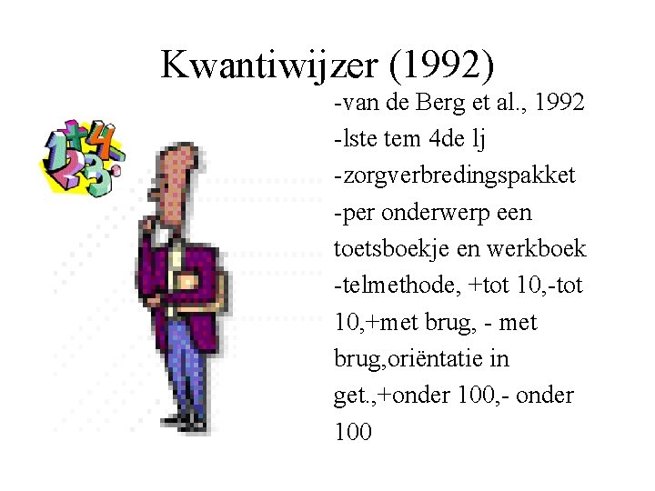 Kwantiwijzer (1992) -van de Berg et al. , 1992 -lste tem 4 de lj