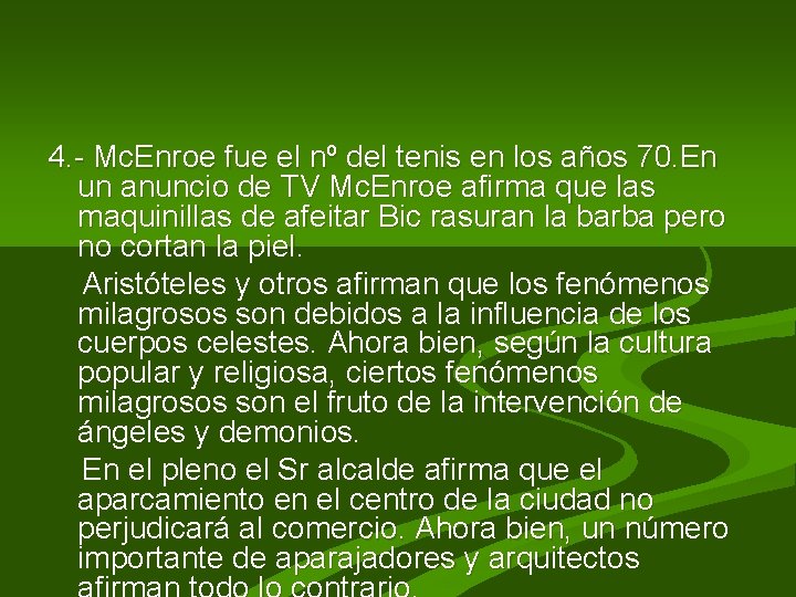 4. - Mc. Enroe fue el nº del tenis en los años 70. En
