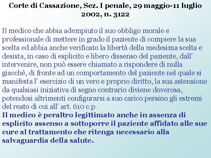 Corte di Cassazione, Sez. I penale, 29 maggio-11 luglio 2002, n. 3122 Il medico