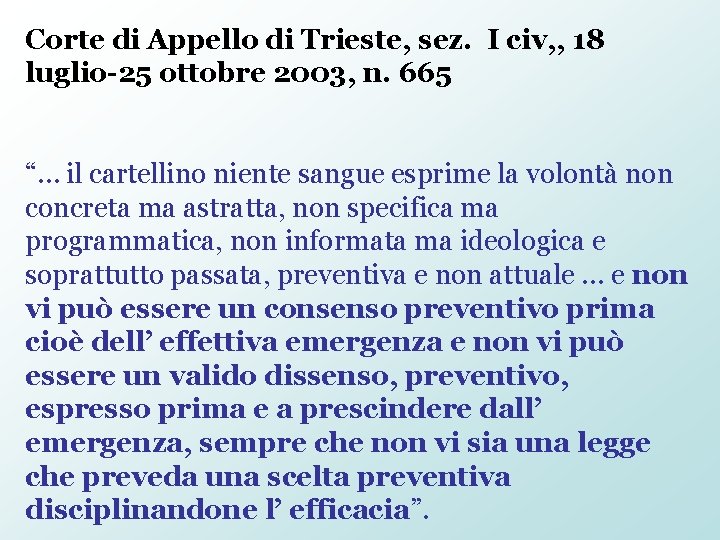 Corte di Appello di Trieste, sez. I civ, , 18 luglio-25 ottobre 2003, n.