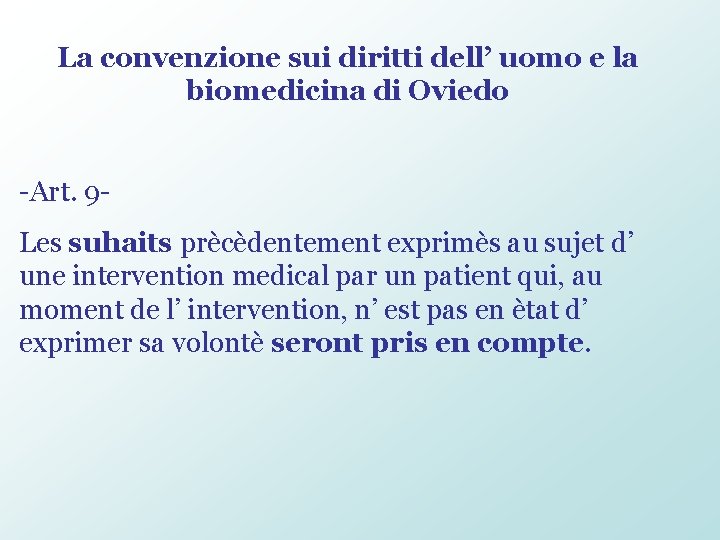 La convenzione sui diritti dell’ uomo e la biomedicina di Oviedo -Art. 9 Les