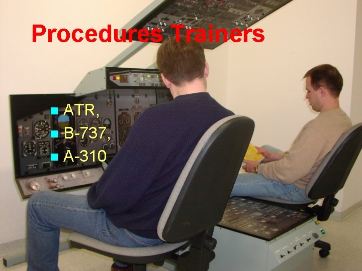 Procedures Trainers ATR, n B-737, n A-310 n 