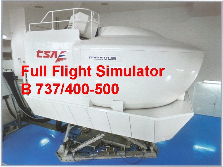 Full Flight Simulator B 737/400 -500 