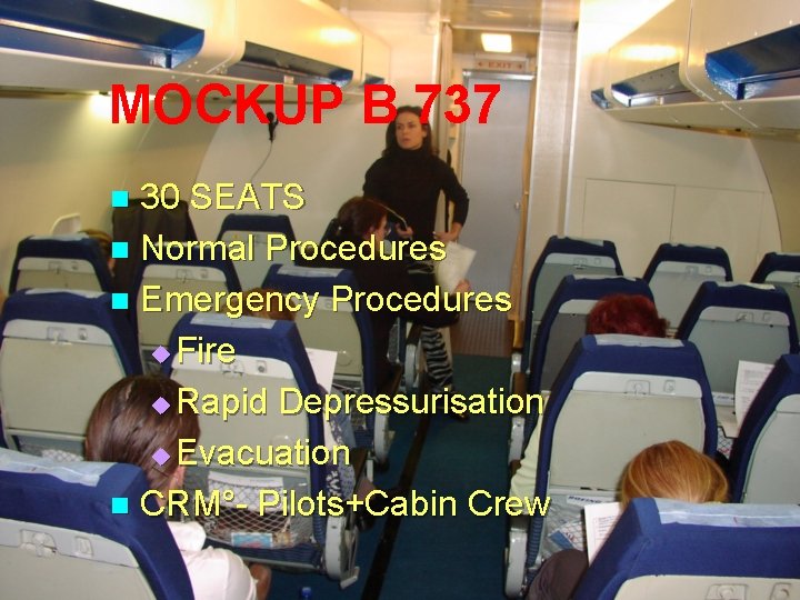 MOCKUP B 737 30 SEATS n Normal Procedures n Emergency Procedures u Fire u