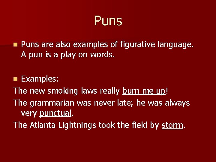 Puns n Puns are also examples of figurative language. A pun is a play Puns n Puns are also examples of figurative language. A pun is a play