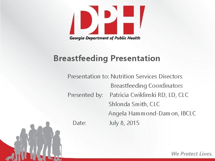 Breastfeeding Presentation to: Nutrition Services Directors Breastfeeding Coordinators Presented by: Patricia Cwiklinski RD, LD,