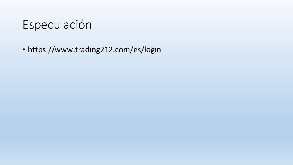 Especulación • https: //www. trading 212. com/es/login 