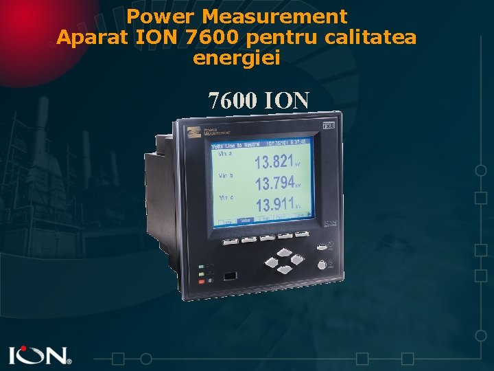 Power Measurement Aparat ION 7600 pentru calitatea energiei 7600 ION 