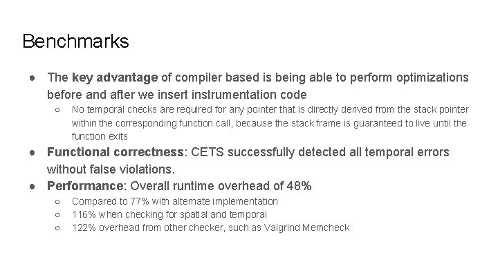 Benchmarks ● The key advantage of compiler based is being able to perform optimizations Benchmarks ● The key advantage of compiler based is being able to perform optimizations
