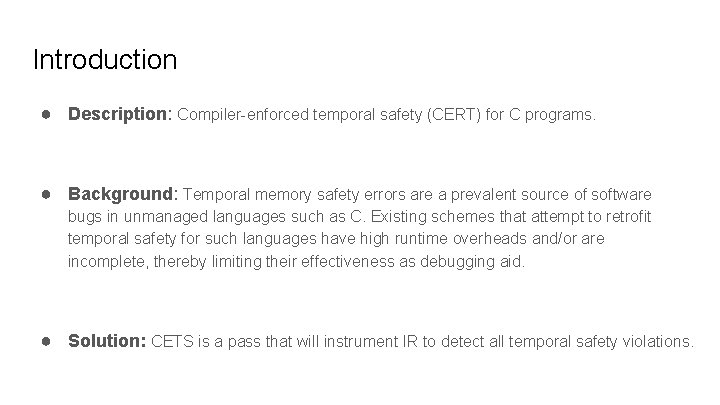 Introduction ● Description: Compiler-enforced temporal safety (CERT) for C programs. ● Background: Temporal memory Introduction ● Description: Compiler-enforced temporal safety (CERT) for C programs. ● Background: Temporal memory