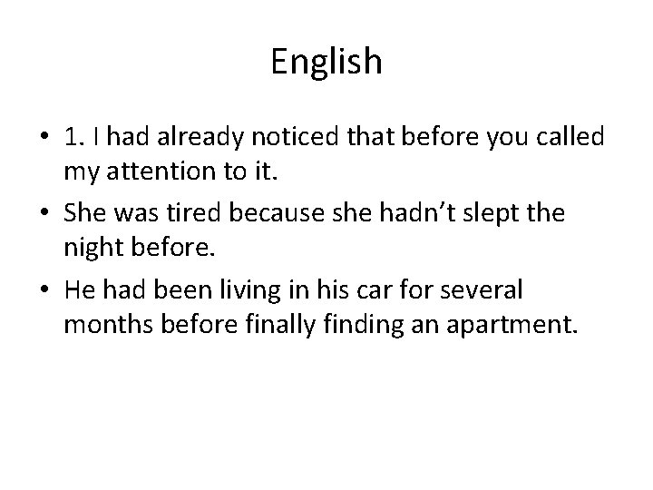 English • 1. I had already noticed that before you called my attention to